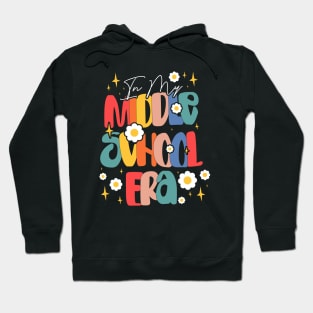 In My Middle School Era - Groovy Design For Teachers, Educators And Students Too Hoodie